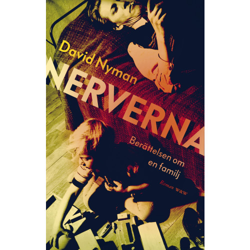 David Nyman Nerverna : berättelsen om en familj (inbunden)