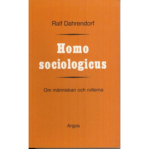 Ralf Dahrendorf Homo sociologicus : om människan och rollerna (häftad)