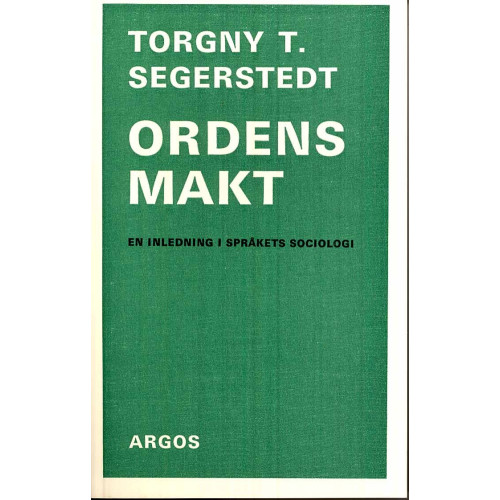 Torgny T. Segerstedt Ordens makt : en inledning i språkets sociologi (häftad)
