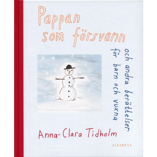 Anna-Clara Tidholm Pappan som försvann och andra berättelser barn och vuxna (inbunden)