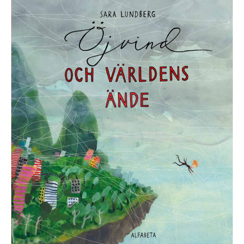 Sara Lundberg Öjvind och världens ände (inbunden)
