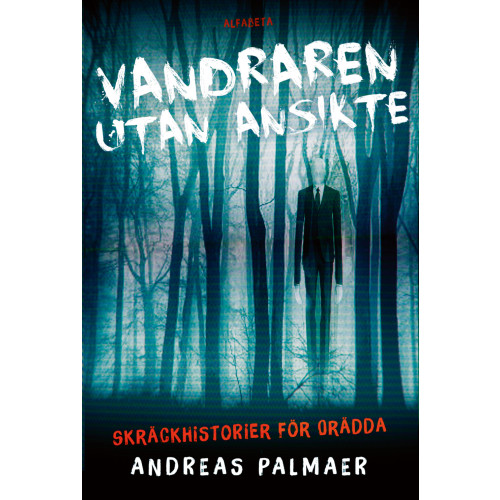 Andreas Palmaer Vandraren utan ansikte : skräckhistorier för orädda (bok, kartonnage)