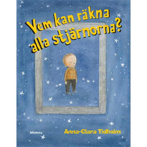 Anna-Clara Tidholm Vem kan räkna alla stjärnorna? (inbunden)