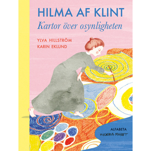 Ylva Hillström Hilma af Klint : kartor över osynligheten (inbunden)