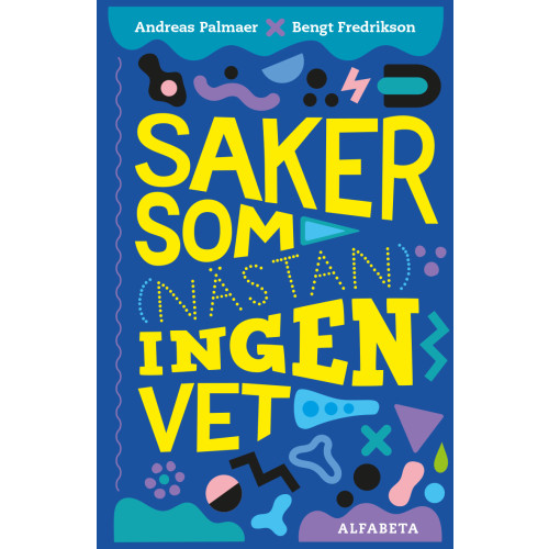 Bengt Fredrikson Saker som (nästan) ingen vet (bok, kartonnage)