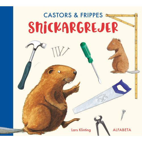 Lars Klinting Castors & Frippes snickargrejer (bok, board book)