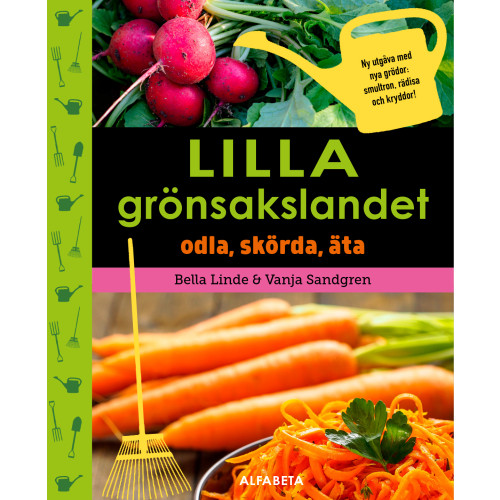 Bella Linde Lilla grönsakslandet : odla, skörda, äta (inbunden)