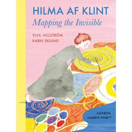 Ylva Hillström Hilma af Klint : mapping the invisible (inbunden, eng)
