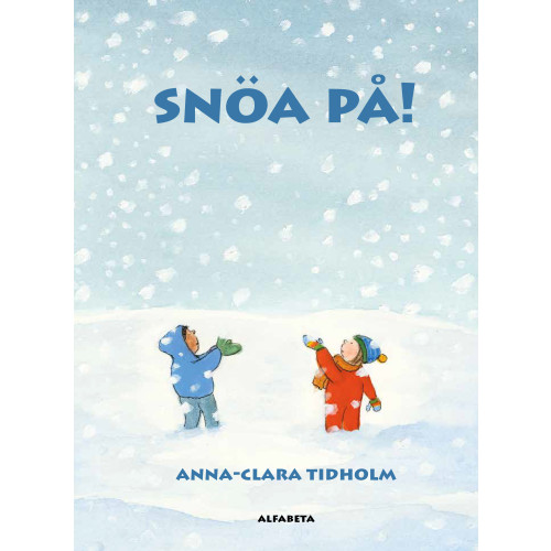 Anna-Clara Tidholm Snöa på! (inbunden)