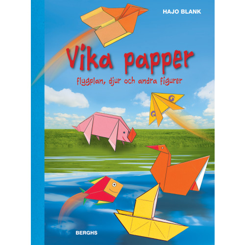 Hajo Blank Vika papper : flygplan, djur och andra figurer (inbunden)