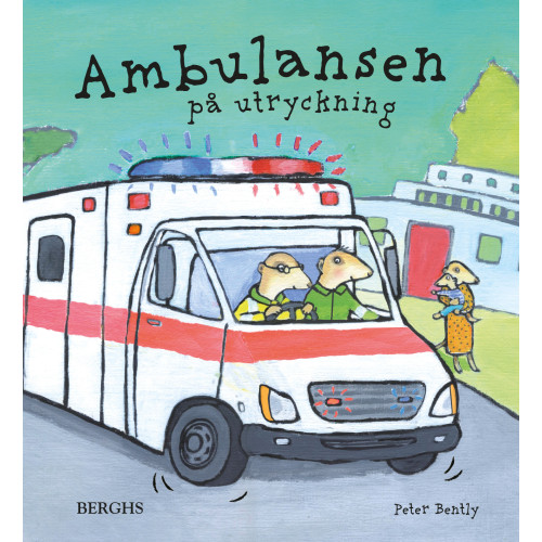 Peter Bently Ambulansen på utryckning (inbunden)