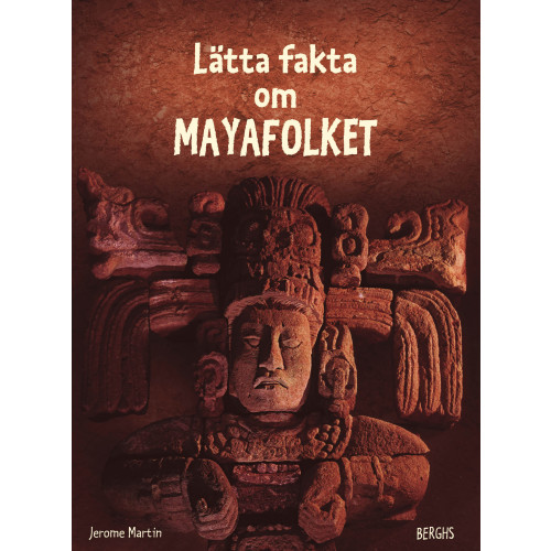 Jerome Martin Lätta fakta om Mayafolket (inbunden)