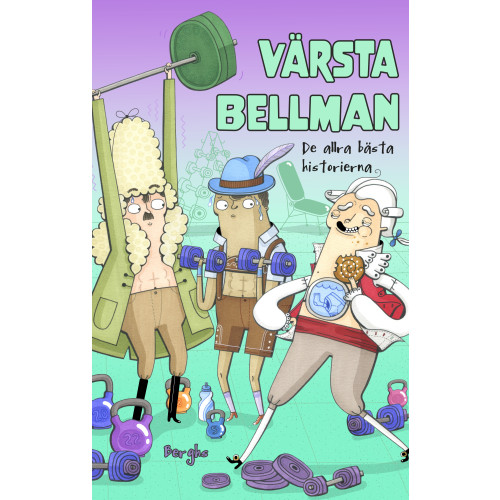 Peter Gissy Värsta Bellman : de allra bästa historierna (inbunden)