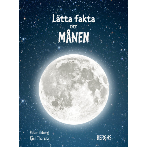 Peter Ekberg Lätta fakta om månen (inbunden)