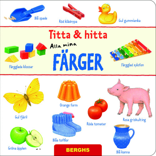 Berghs Titta & hitta. Alla mina färger (bok, board book)