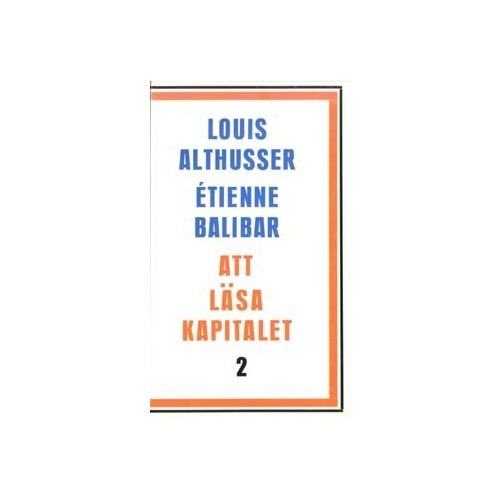 Louis Althusser Att läsa Kapitalet. 2 (häftad)