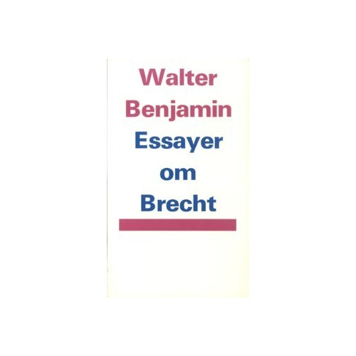 Walter Benjamin Essayer om Brecht (häftad)
