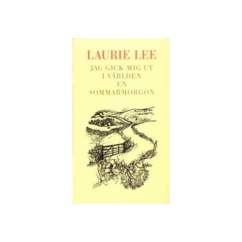 Laurie Lee Jag gick mig ut i världen en sommarmorgon (pocket)