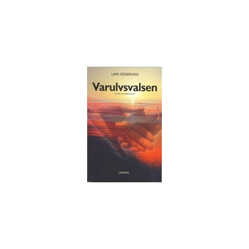 Lars Söderling Varulvsvalsen : en bok om medberoende (häftad)
