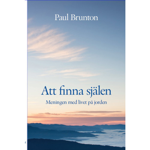 Paul Brunton Att finna själen : Meningen med livet på jorden (inbunden)