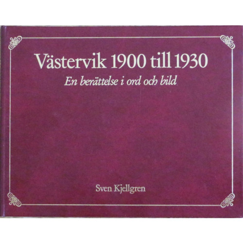 Sven Kjellgren Västervik 1900 till 1930 : en berättelse i ord och bild (bok, halvfranskt)