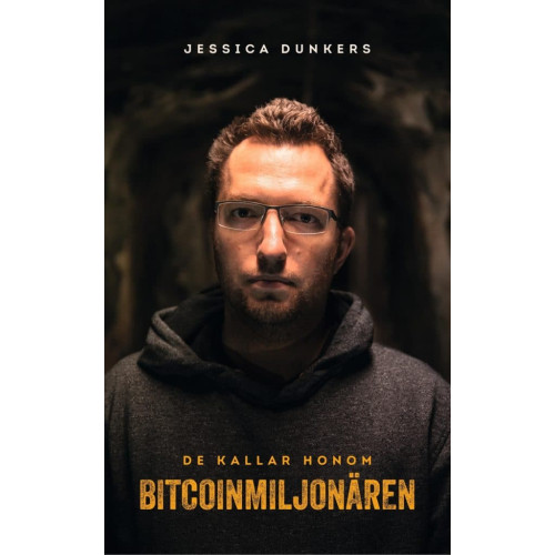 Jessica Dunkers De kallar honom Bitcoinmiljonären (bok, danskt band)