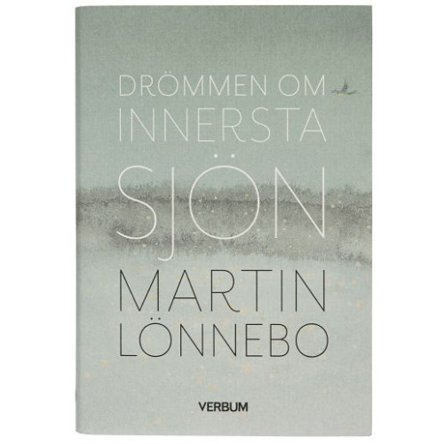 Martin Lönnebo Drömmen om innersta sjön (inbunden)