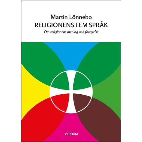 Martin Lönnebo Religionens fem språk : om religionens mening och förnyelse (häftad)