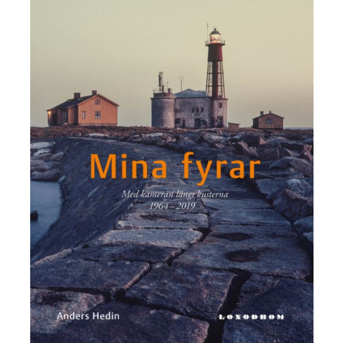 Anders Hedin Mina fyrar : med kameran längs kusterna 1964–2019 (inbunden)
