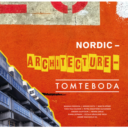 RE Tomteboda AB Nordic Architecture Tomteboda (inbunden)