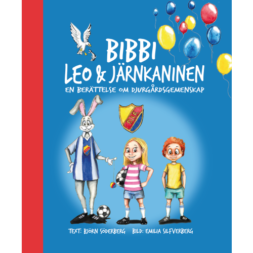 Björn Söderberg Bibbi Leo & Järnkaninen (inbunden)