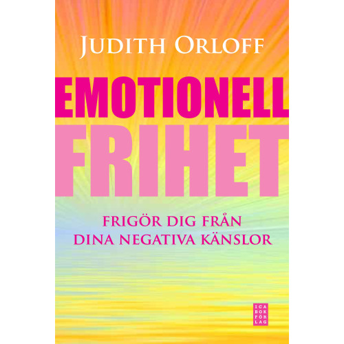 Judith Orloff Emotionell frihet : frigör dig från dina negativa känslor (inbunden)