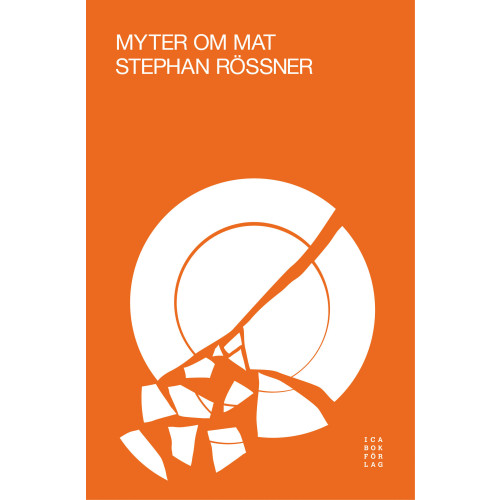 Stephan Rössner Myter om mat (inbunden)