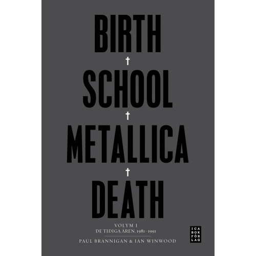 Paul Brannigan Birth School Metallica Death : Volym 1 De tidiga åren 1981-1991 (inbunden)