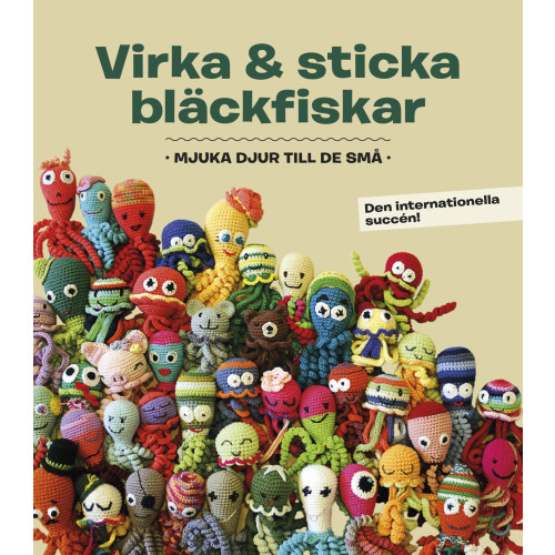 Bokförlaget Semic Virka & sticka bläckfiskar : mjuka djur till de små (inbunden)