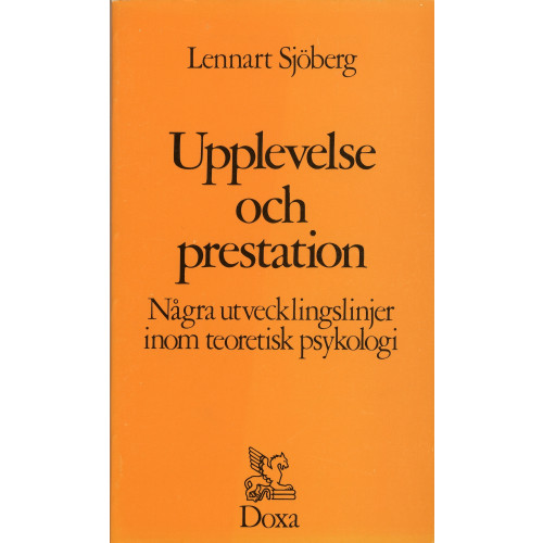 Lennart Sjöberg Upplevelse och prestation - Några utvecklingslinjer inom teoretisk psykolog (häftad)