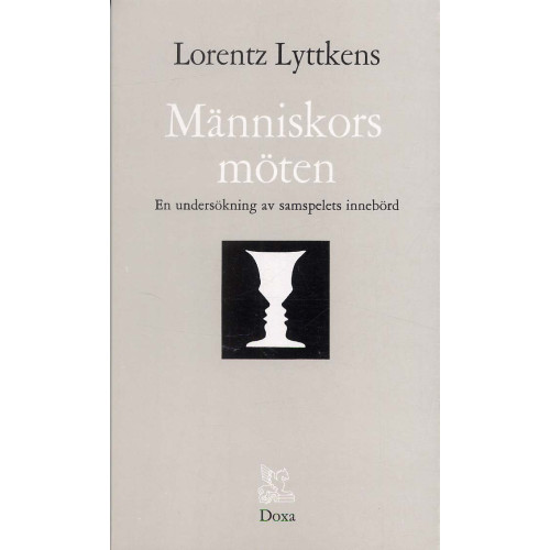 Lorentz Lyttkens Människors möten - En undersökning av samspelets innebörd (häftad)