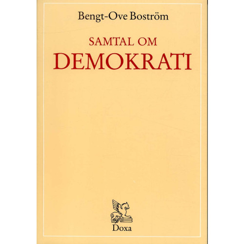 Bengt-Ove Boström Samtal om demokrati (häftad)