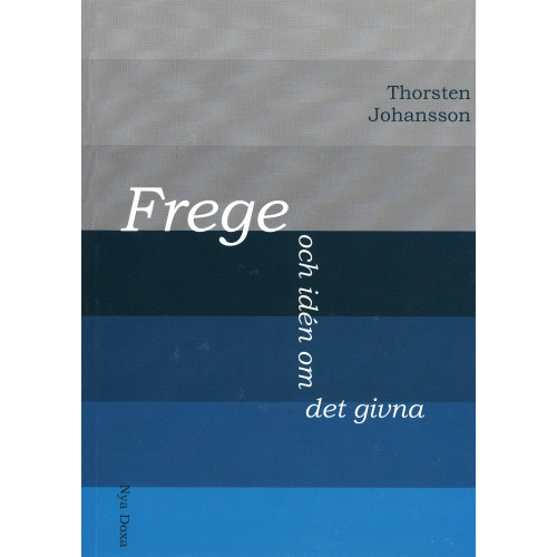 Thorsten Johansson Frege och idén om det givna (häftad)