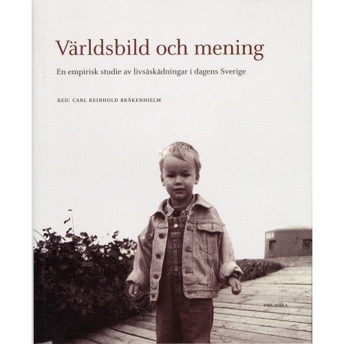 Bokförlaget Nya Doxa Världsbild och mening : En empirisk studie av livsåskådningar i dagens Sverige (inbunden)
