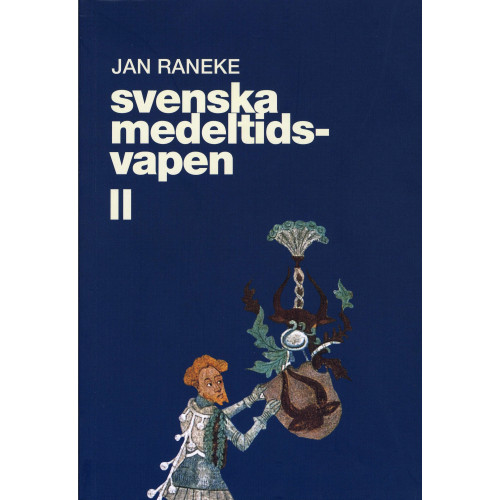Jan Raneke Svenska medeltidsvapen. 2 (häftad)