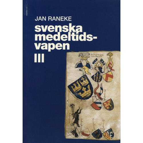 Jan Raneke Svenska medeltidsvapen. 3 (häftad)