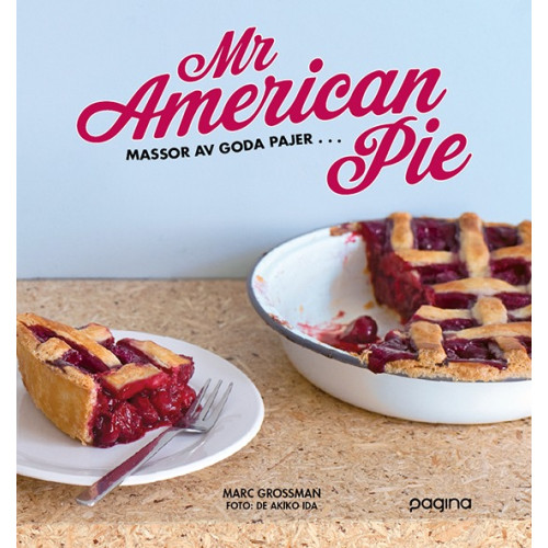 Marc Grossman Mr American Pie : massor av goda pajer ... (inbunden)