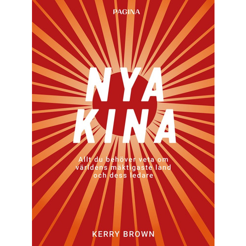 Kerry Brown Nya Kina : Allt du behöver veta om världens mäktigaste land och dess ledare (bok, kartonnage)