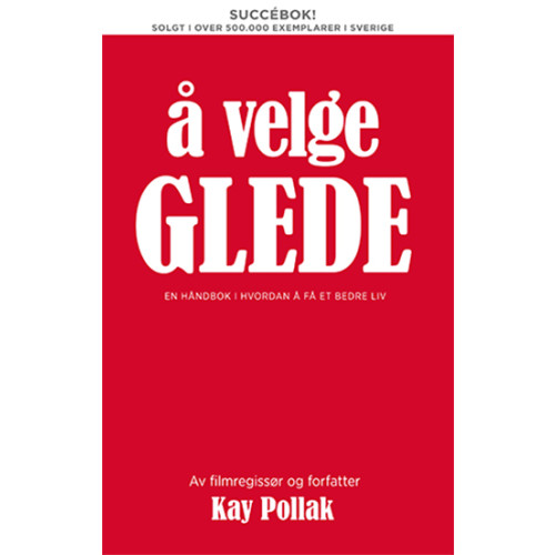 Kay Pollak Å velge Glede (häftad, nor)
