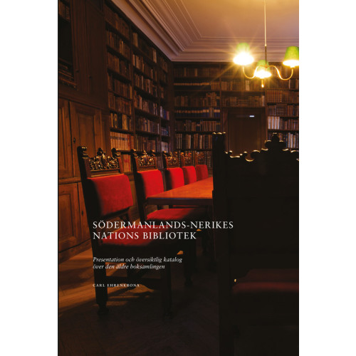Carl Ehrenkrona Södermanlands-Nerikes nations bibliotek : presentation och översiktlig katalog över den äldre boksamlingen (inbunden)