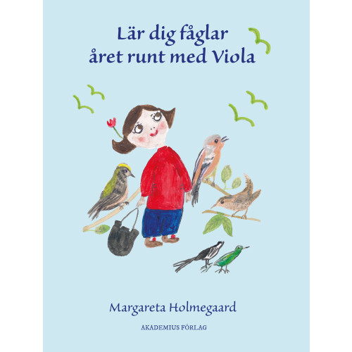 Margareta Holmegaard Lär dig fåglar året runt med Viola (inbunden)