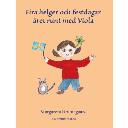 Margareta Holmegaard Fira helger och festdagar året runt med Viola (inbunden)