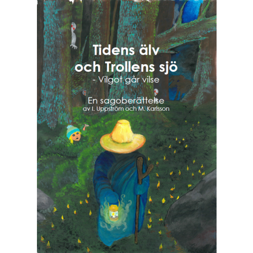 Mattias Karlsson Tidens Älv och Trollens Sjö (inbunden)