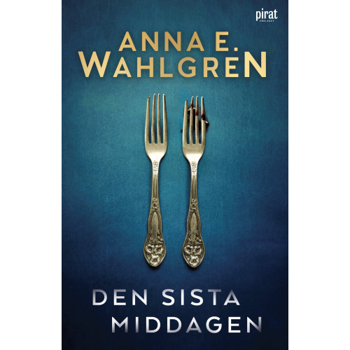 Anna E. Wahlgren Den sista middagen (inbunden)